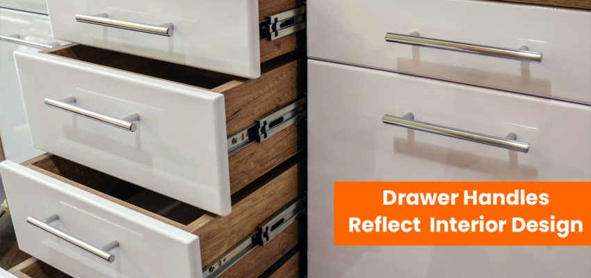 How Drawer Handles Reflect And Define Interior Design | McCoy Mart