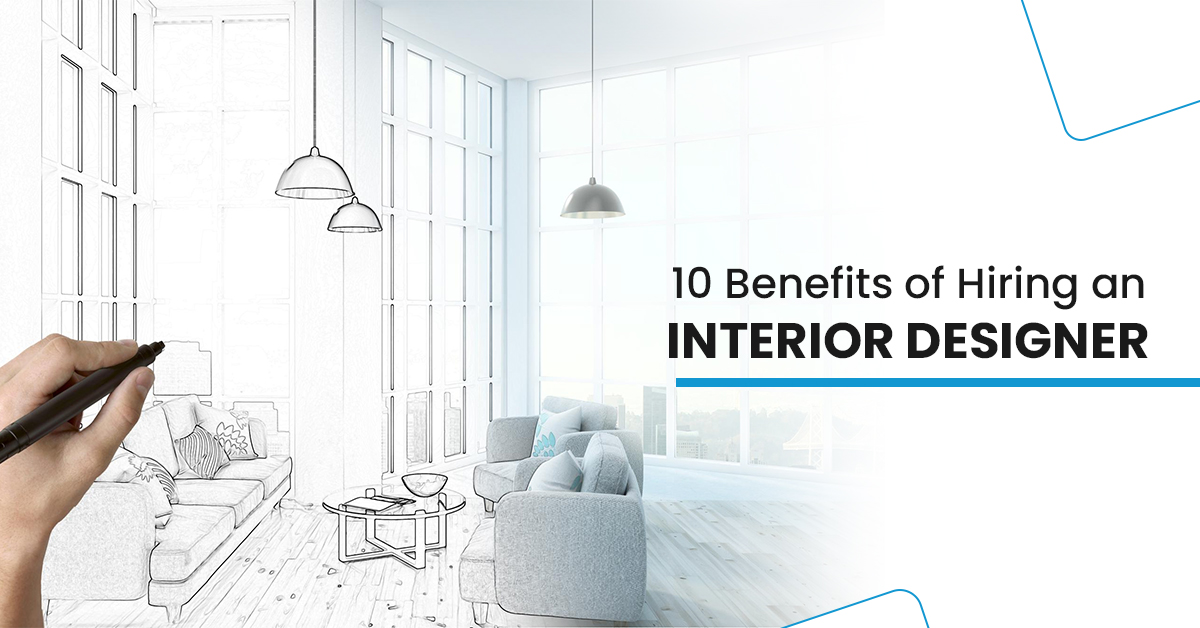 10 Benefits Of Hiring An Interior Designers | McCoy Mart