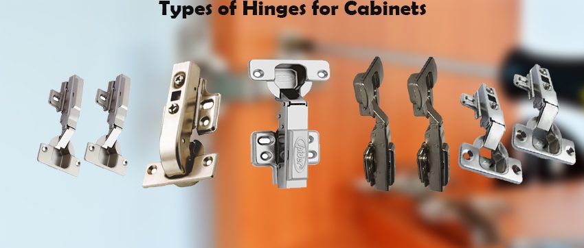 Types of Hinges for Cabinets