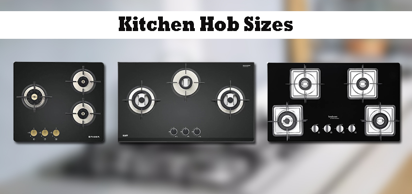 Kitchen hob Sizes