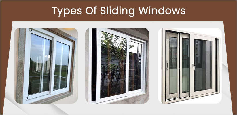 types of windows Varieties of sliding home windows, their performance & advantages