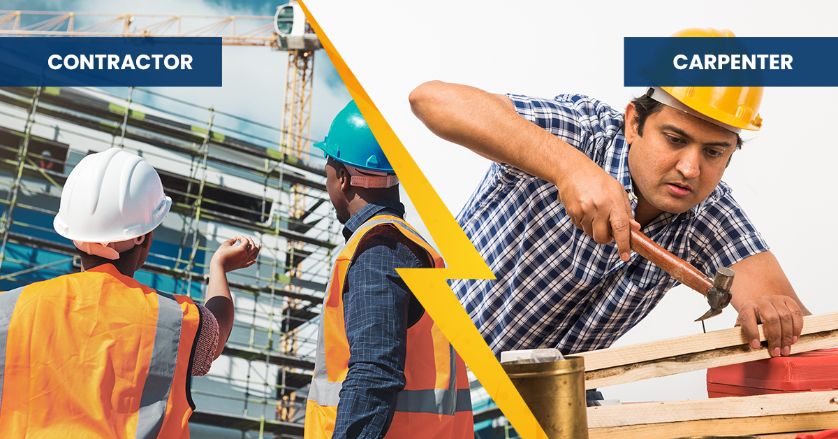 Contractor Vs Carpenter What's The Difference? And Understanding