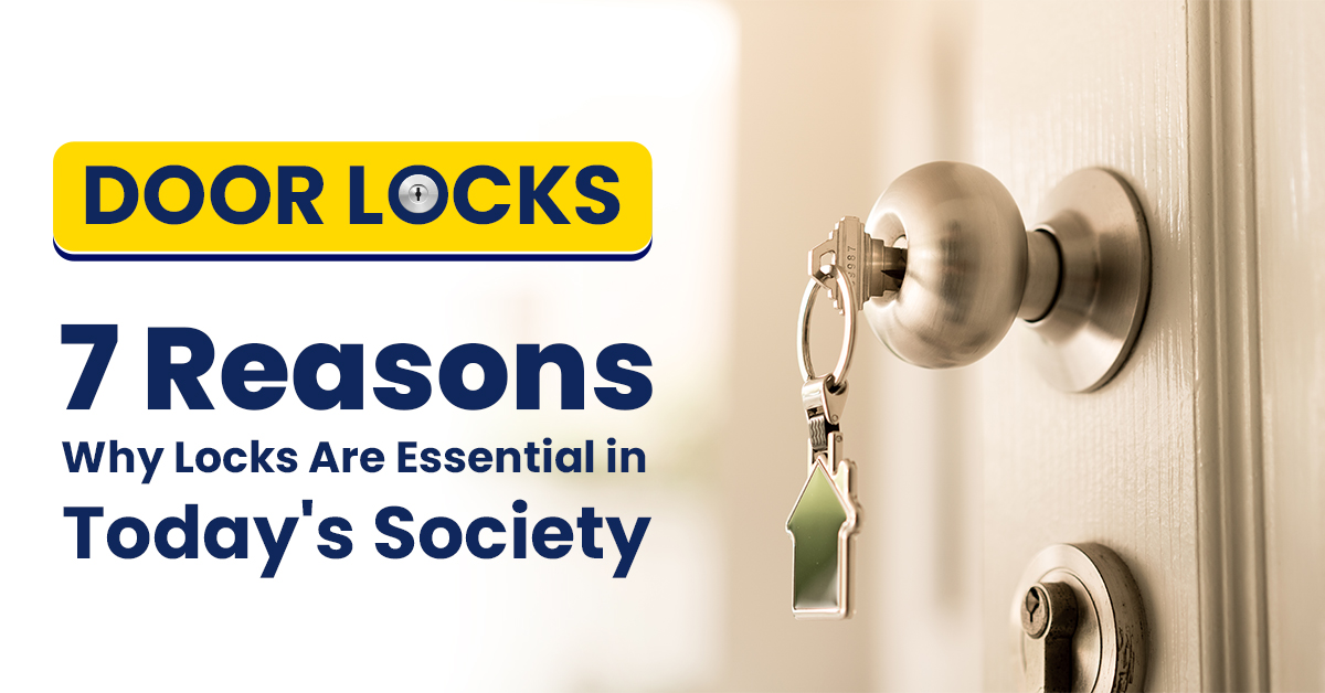 Door Locks - 7 Reasons Why Locks Are Essential In Today's Society