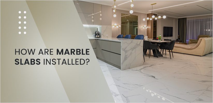 How-are-marble-slabs-installed