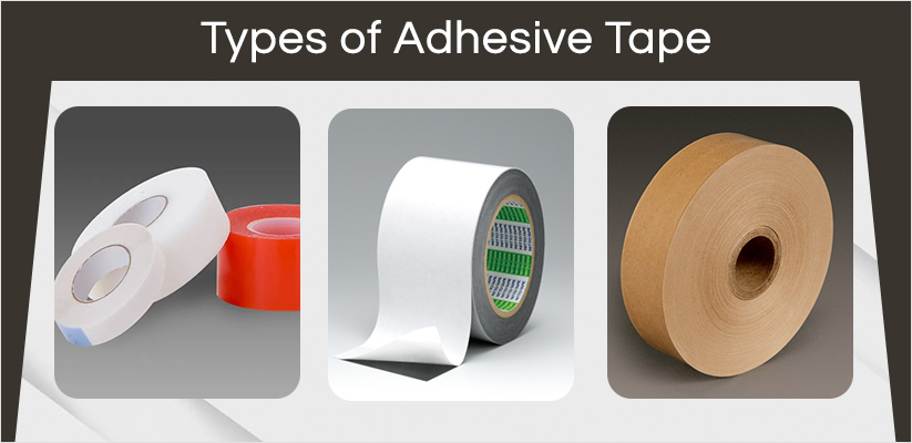 What are the types of adhesive tape & uses of adhesive tape?