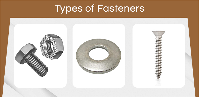 What Are The Different Types of Fasteners and Where to Use?