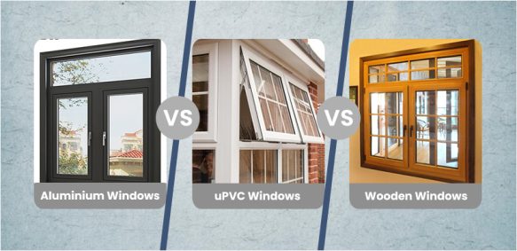 uPVC vs Aluminium vs Wood Windows: Give Your Home the Most Stylish Look