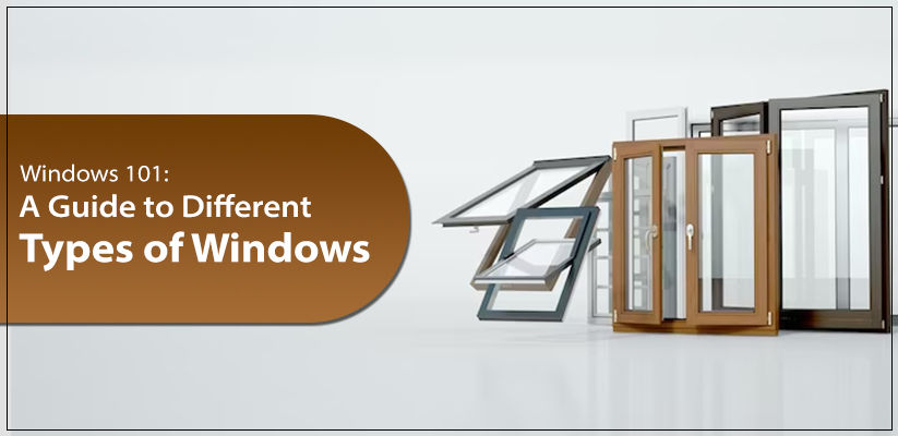 types of windows Sorts of Home windows to Select from for Your Family