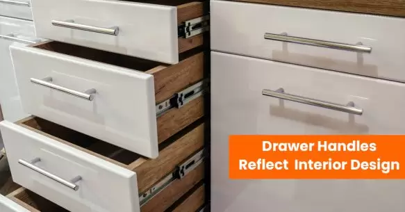 How Drawer Handles Reflect And Define Interior Design