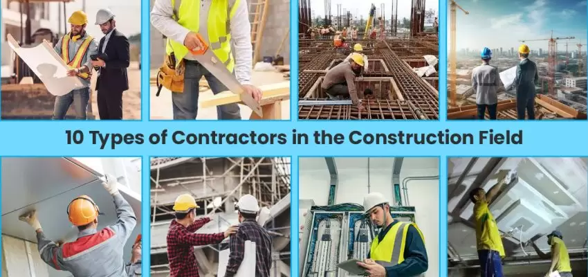 10 Types Of Contractors In Construction Field