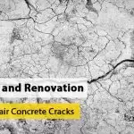 Methods to Repair Concrete Cracks