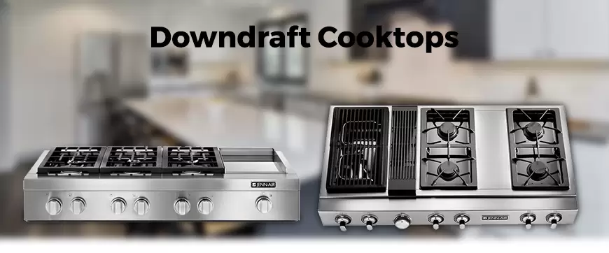 Kitchen Downdraft Cooktop