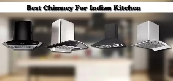 Take A Look At the Best Chimney to Install in Indian Kitchen