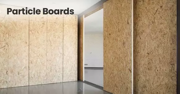 Important Uses of Particle Boards in The Building Industry