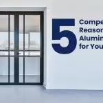 5 Compelling Reasons to Invest in Aluminium Doors for Your Home