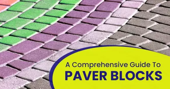 A Comprehensive Guide To Understanding Paver Blocks