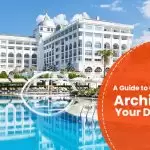 A Guide To Choosing The Ideal Architects For Your Dream Hotel