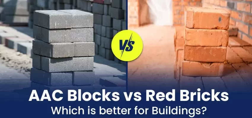 AAC Blocks vs. Red Bricks Which Is the Better For Building