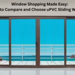 Window Shopping Made Easy: How to Compare and Choose uPVC Sliding Windows