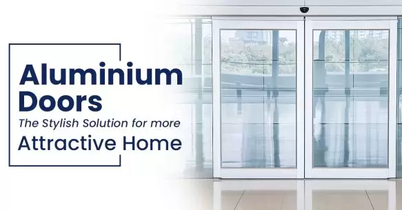 Aluminium Doors: The Stylish Solution For A More Attractive Home