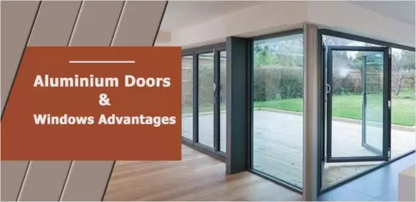 Aluminium Doors and Windows Advantages