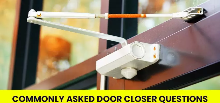 Answering Most Common Questions About Door Closers