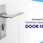 Answering Most Common Questions About Door Handles