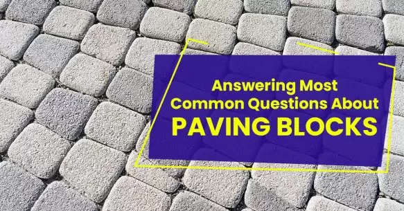 Answering Most Common Questions About Paving Blocks