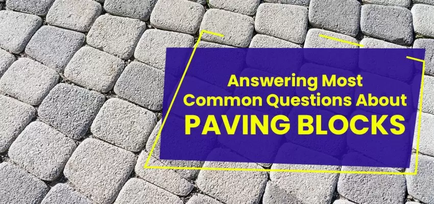 Answering Most Common Questions About Paving Blocks