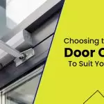 Choosing The Perfect Door Closer To Suit Your Needs