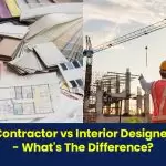 Contractor vs Interior Designer – What’s The Difference?