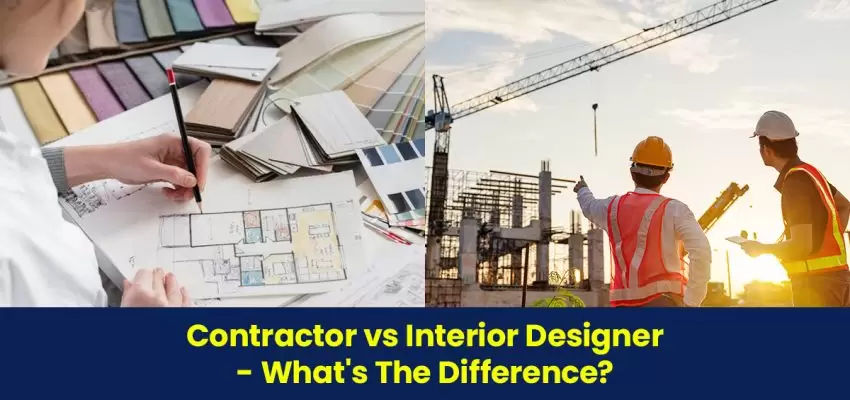 Contractor vs Interior Designer - What's The Difference?