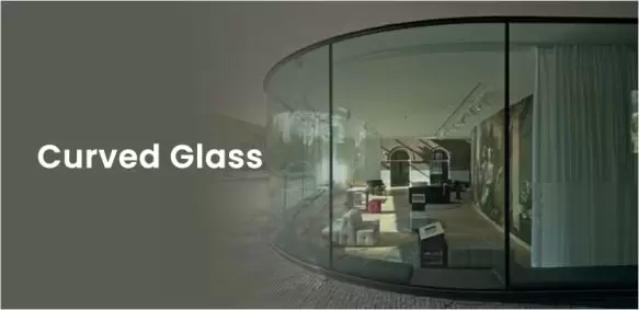 What is Bent or Curved Glass?