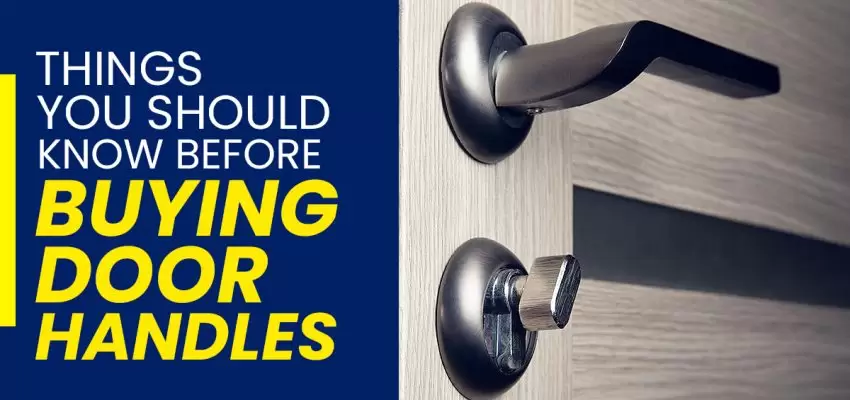 Things You Should Know Before Buying Door Handles