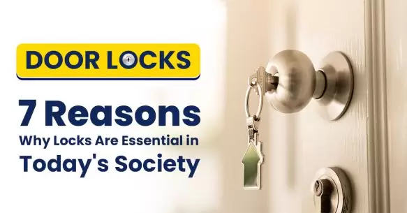 Door Locks – 7 Reasons Why Locks Are Essential In Today’s Society