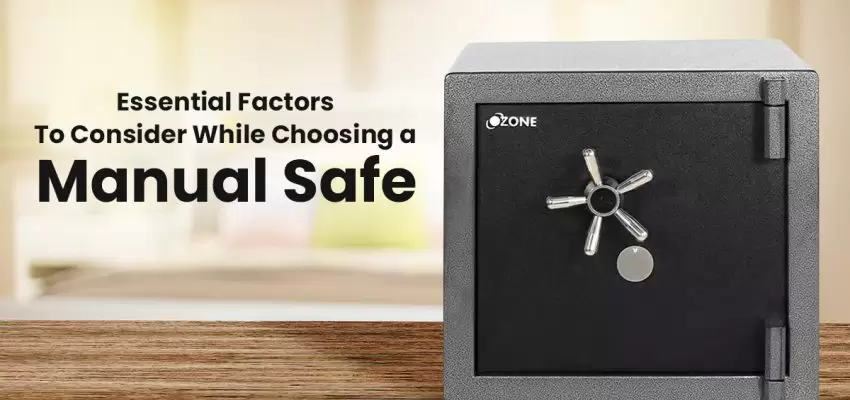 Essential Factors To Consider While Choosing A Manual Safe