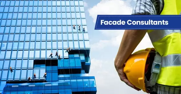 Facade Consultants – Top Reason To Hire Facade Consultants For Your Project