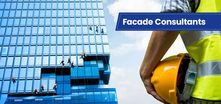 Facade Consultants - Top Reason To Hire Facade Consultants For Your Project