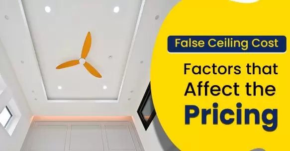 False Ceiling Cost- Factors That Affect The Pricing