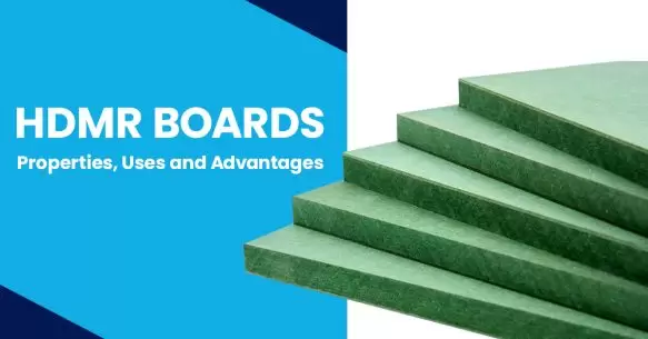 HDHMR Board – Properties, Uses and Advantages