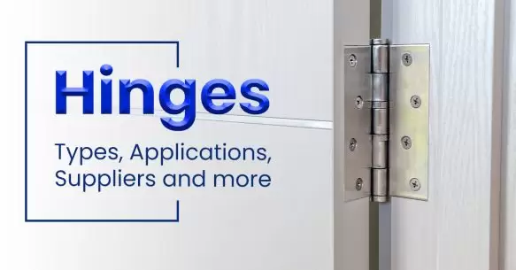 Hinges: Types, Applications And Suppliers