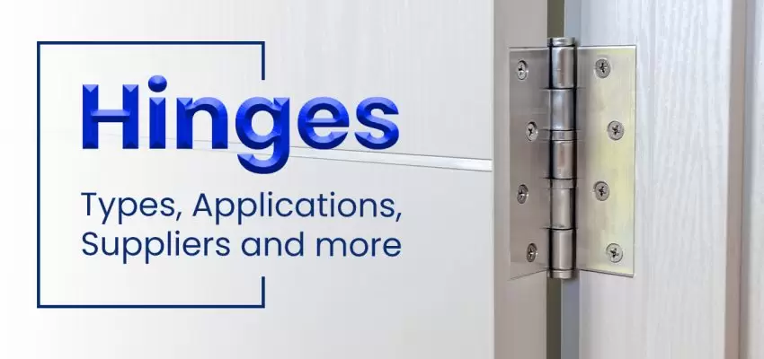 Hinges Types, Applications And Suppliers