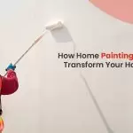 How Home Painting Contractors Transform Your Home’s Look?