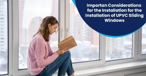 Important Considerations for the Installation of uPVC Sliding Windows