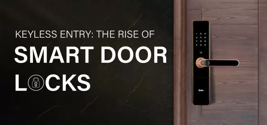 Keyless Entry The Rise of Smart Door Locks