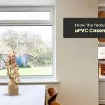 Know The Features And Benefits Of uPVC Casement Windows