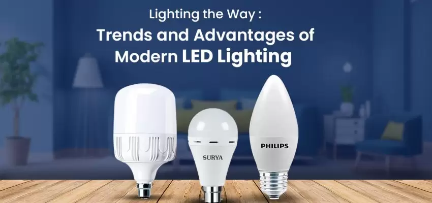 Lighting The Way Trends And Advantages Of Modern LED Lighting