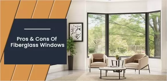 What Are The Pros And Cons Of Fiberglass Windows?