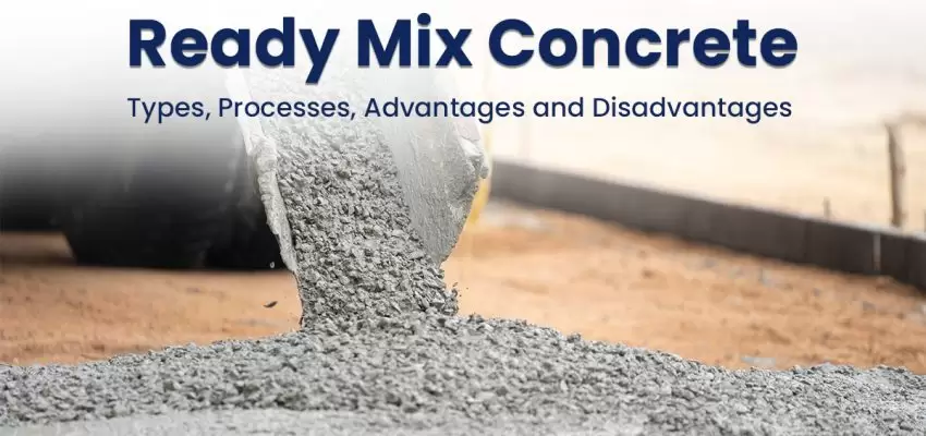 Ready Mix Concrete Types, Processes, Advantages And Disadvantages