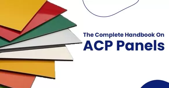 The Complete Handbook On ACP Panels